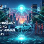 How Technology Is Changing Everyday Human Life Today