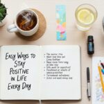 Easy Ways to Stay Positive in Life Every Day