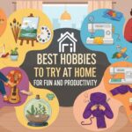 Best Hobbies to Try at Home for Fun and Productivity